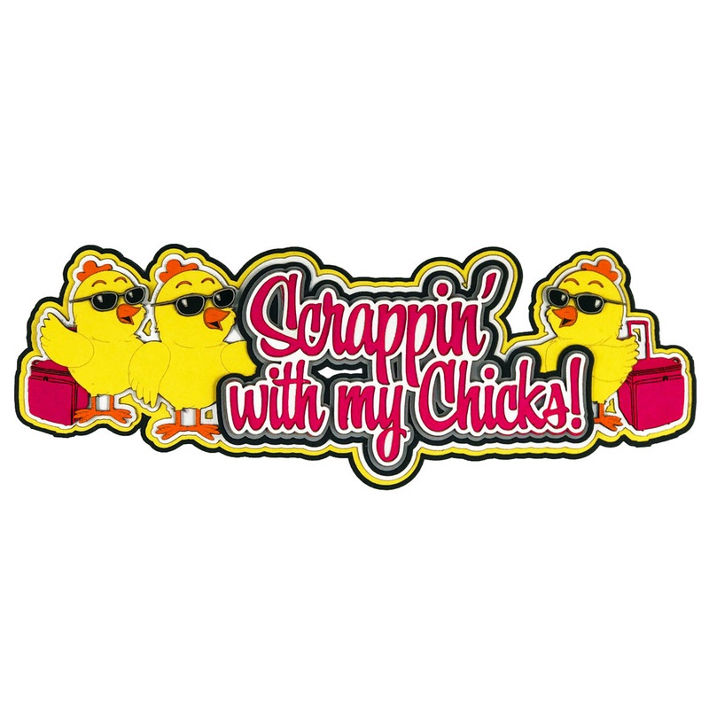 Scrappin’ With My Chicks Title