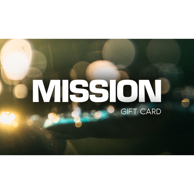 MISSION | GIFT CARD|50.00|100.00|150.00|200.00|250.00|500.00|1000.00