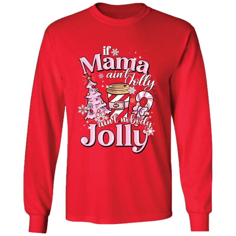 2704 Mama Ain’t Jolly-Red|Red|Adult Small|Adult Medium|Adult Large|Adult X-Large|Adult XX-Large|Adult XXX-Large