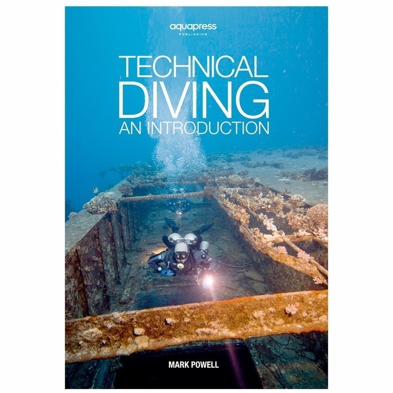 Technical Diving – An Introduction by Mark Powell