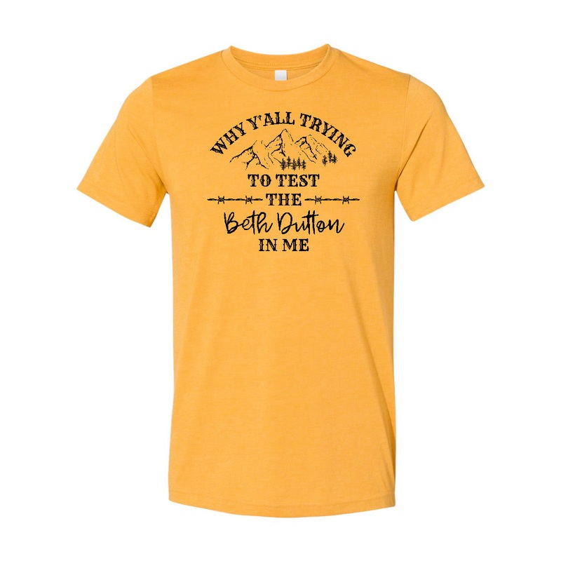 Yellowstone Test Beth Dutton  Bella Canvas Tshirt – Heather Mustard