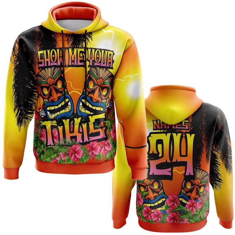 Show Me Your Tikis – Hoodie – Customized Buy-In